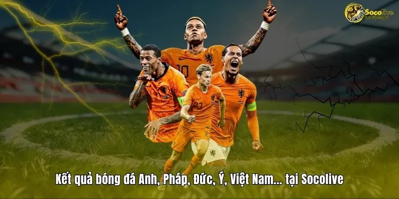 KẾT QUẢ BÓNG ĐÁ 40 Kết quả bóng đá Anh, Pháp, Ý, Đức, Việt Nam...tại Socolive