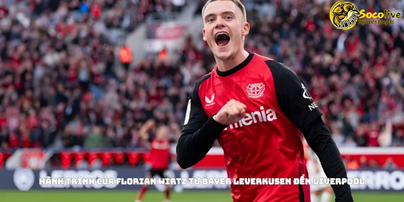 Liverpool chiêu mộ Florian Wirtz: Thương vụ chiến lược của Klopp 4 Hành trình phát triển của Florian Wirtz
