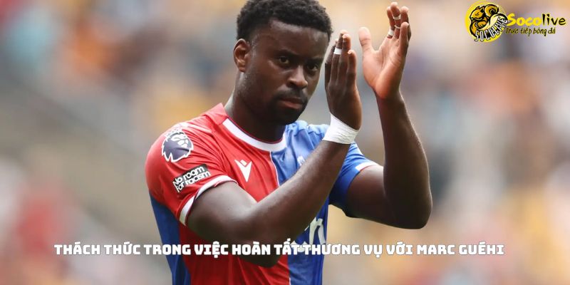 Newcastle United nhắm Marc Guéhi - Trung vệ sáng giá của Crystal Palace 4 Thách thức trong việc hoàn tất thương vụ