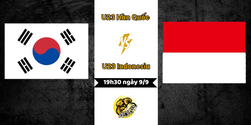 Nhận định bóng đá U23 Hàn Quốc vs U23 Indonesia, 19h30 ngày 9/9