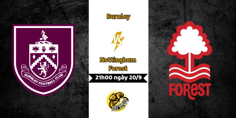 Nhận định bóng đá Burnley vs Nottingham Forest, 21h00 ngày 20/9 8 Nhận định bóng đá Burnley vs Nottingham Forest, 21h00 ngày 20/9