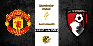 Nhận Định MU vs Bournemouth: Đại Tiệc Tại Nhà Hát