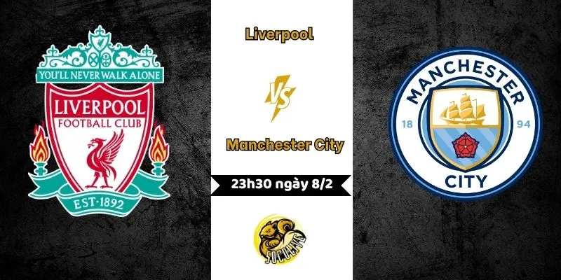 Nhận định Liverpool vs Manchester City 23h30 ngày 8/2: Kẻ tám lạng người nửa cân 6 Nhận định Liverpool vs Manchester City 23h30 ngày 8/2