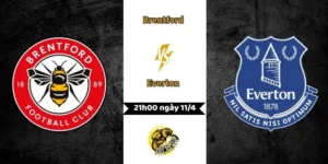 Nhận định trận đấu Brentford vs Everton 21h00 ngày 11/4